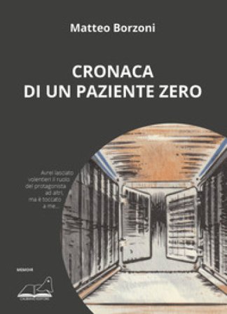 Cronaca di un paziente zero Matteo Borzoni