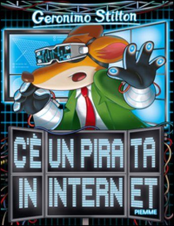 C'è un pirata in internet. Ediz. illustrata Geronimo Stilton
