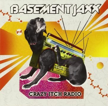 Crazy itch radio Basement Jaxx