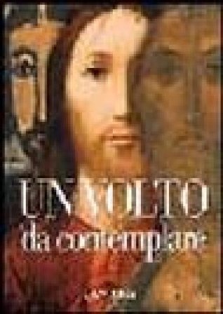 Un volto da contemplare. I lineamenti di Cristo interpretati da 21 artisti Giuseppe Sala