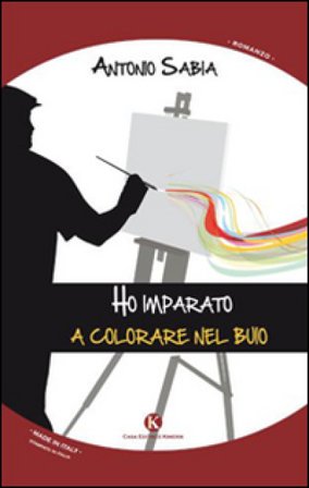 Ho imparato a colorare nel buio Antonio Sabia