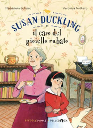 Susan Duckling e il caso del gioiello rubato Maddalena Schiavo