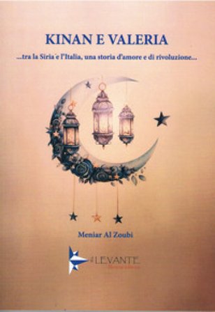 Kinan e Valeria. ...Tra la Siria e l'Italia, una storia d'amore e di rivoluzione Meniar Al Zoubi