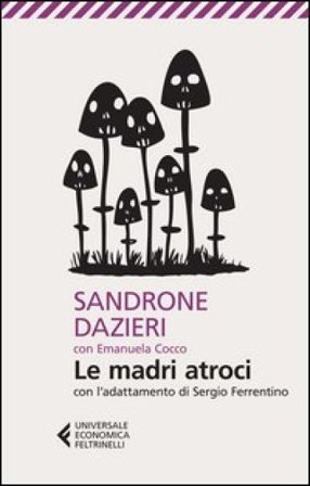 Le madri atroci Sandrone Dazieri