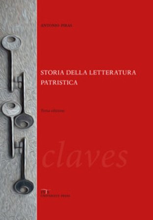 Storia della letteratura patristica. Dalle origini ad Agostino Antonio Piras