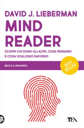 Mindreader. Scopri chi sono gli altri, cosa pensano e cosa vogliono davvero David J. Lieberman