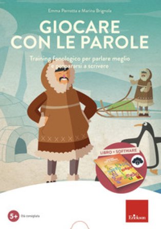 Giocare con le parole. Training fonologico per parlare meglio e prepararsi a scrivere. Kit. Con software Emma Perrotta