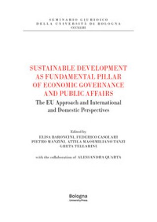 Sustainable development as fundamental pillar of economic governance and public affairs. The EU approach and international and domestic perspectives