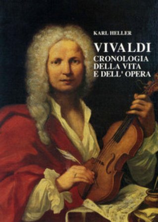 Vivaldi. Cronologia della vita e dell'opera Karl Heller