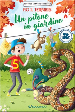 Un pitone in giardino. Pio il terribile. Ediz. illustrata Annalisa Strada